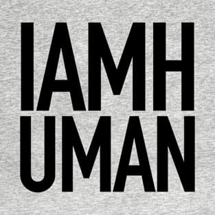 I Am Human T-Shirt